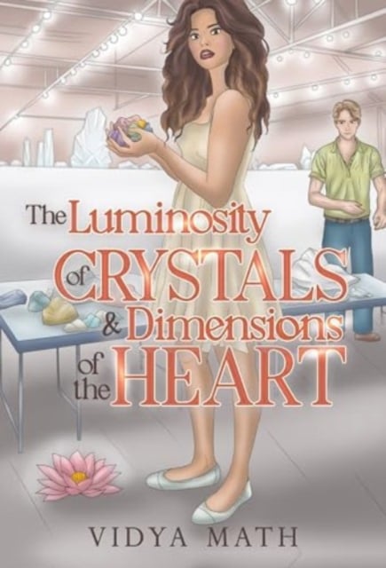 Book cover of The Luminosity of Crystals & Dimensions of the Heart