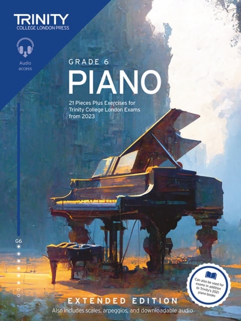 Book cover of Trinity College London Piano Exam Pieces Plus Exercises from 2023: Grade 6: Extended Edition