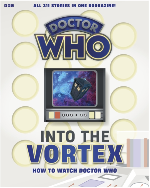 Book cover of Into The Vortex: How To Watch Doctor Who