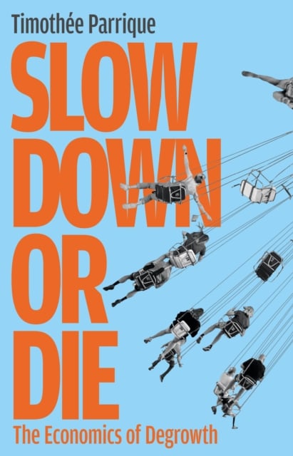 Book cover of Slow Down or Die