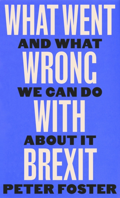 Book cover of What Went Wrong With Brexit