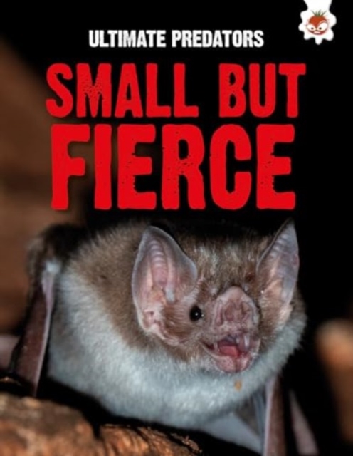 Book cover of Ultimate Predators: Small but Fierce