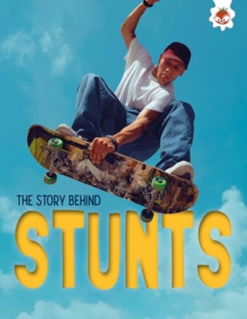 Book cover of The Story Behind: Stunts