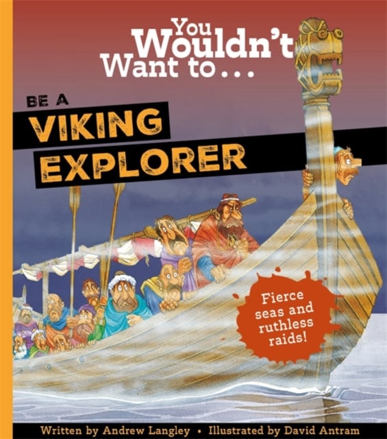 Book cover of You Wouldn't Want To Be A Viking Explorer