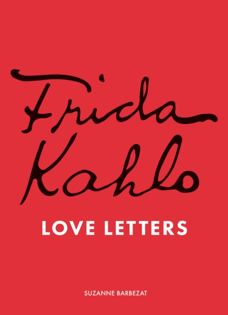 Book cover of Frida Kahlo's Love Letters