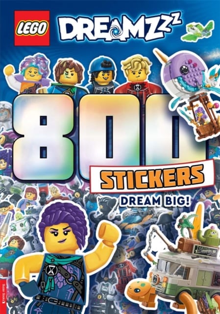 Book cover of LEGO® DREAMZzz™: 800 Stickers: Dream Big!