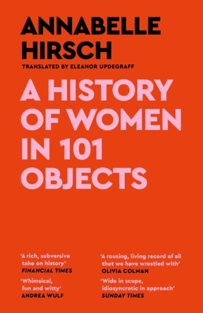 Book cover of A History of Women in 101 Objects