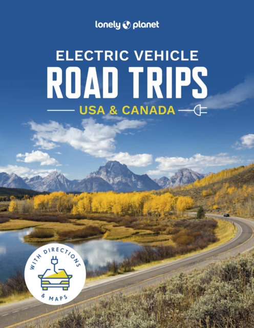 Book cover of Lonely Planet Electric Vehicle Road Trips USA & Canada