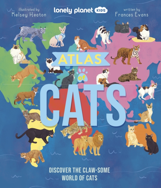 Book cover of Lonely Planet Kids Atlas of Cats
