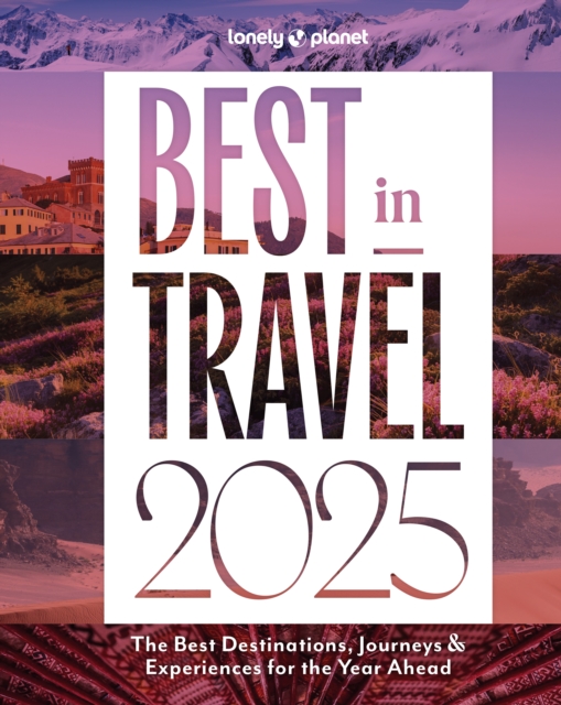 Book cover of Lonely Planet Best in Travel 2025