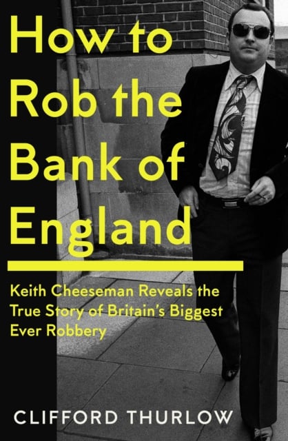 Book cover of How to Rob the Bank of England