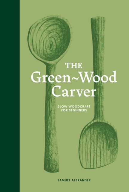 Book cover of The Green-Wood Carver