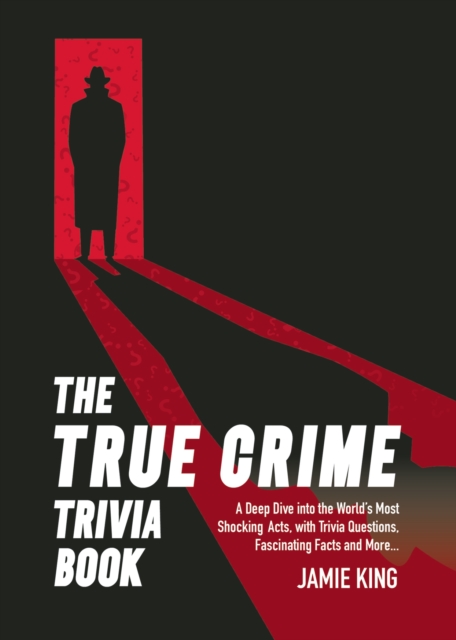 Book cover of The True Crime Trivia Book