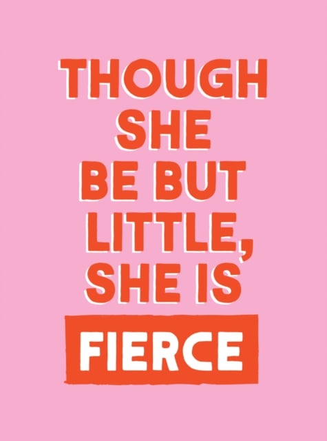 Book cover of Though She Be But Little, She is Fierce