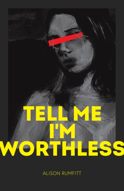Book cover of Tell Me I'm Worthless