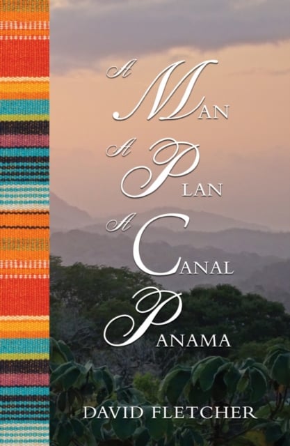 Book cover of A Man a Plan a Canal Panama