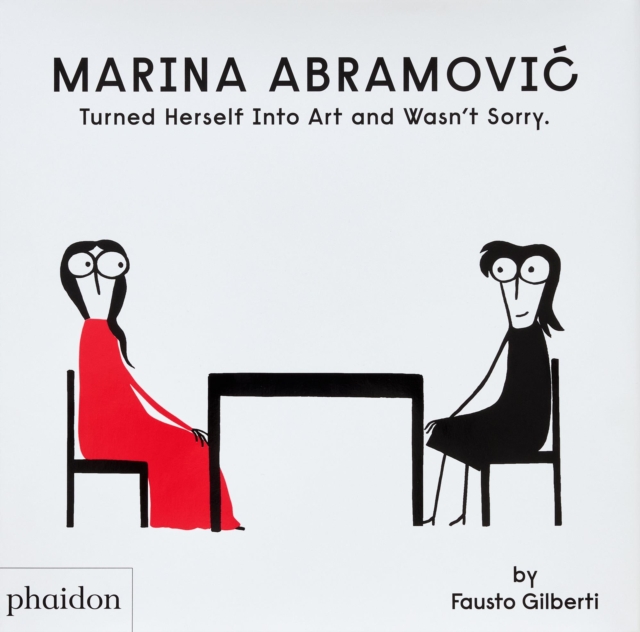 Book cover of Marina Abramovic Turned Herself Into Art and Wasn't Sorry.