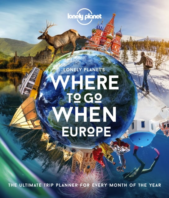 Book cover of Lonely Planet Lonely Planet's Where To Go When Europe
