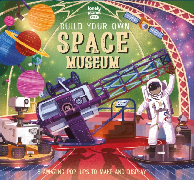 Book cover of Lonely Planet Kids Build Your Own Space Museum