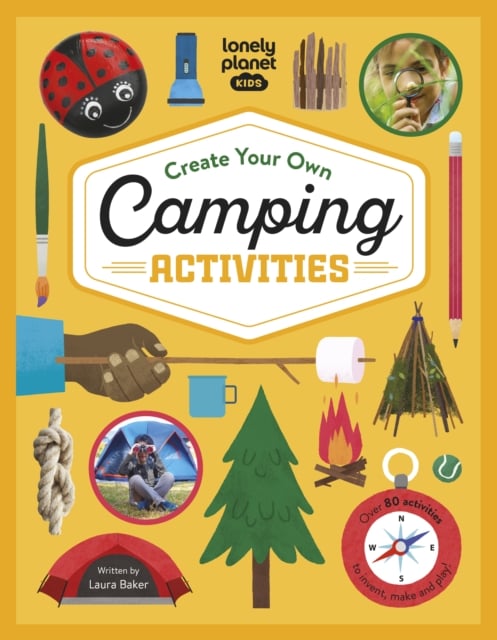 Book cover of Lonely Planet Kids Create Your Own Camping Activities