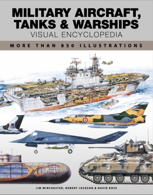 Book cover of Military Aircraft, Tanks and Warships Visual Encyclopedia