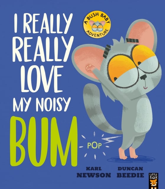 Book cover of I Really, Really Love My Noisy Bum