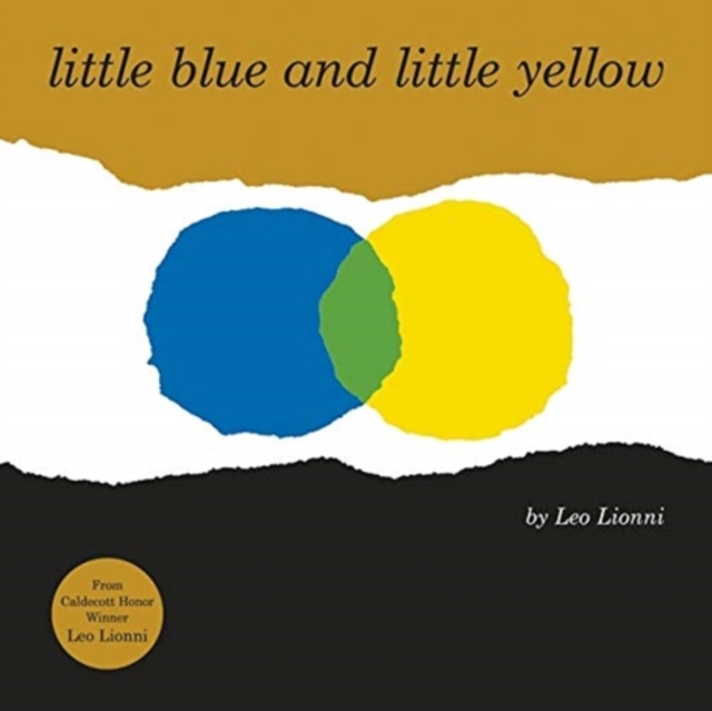 Little Blue and Little Yellow by Leo Lionni