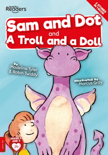 Book cover of Sam And Dot And A Troll And A Doll