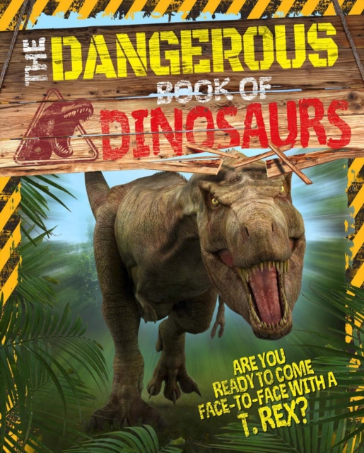 Book cover of The Dangerous Book of Dinosaurs