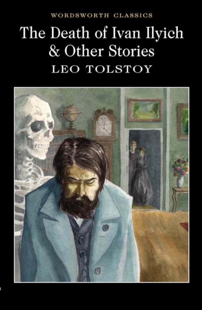 Book cover of The Death of Ivan Ilyich & Other Stories