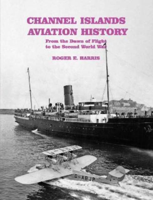 Book cover of Channel Islands Aviation History