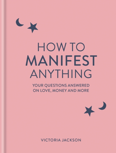 Book cover of How to Manifest Anything