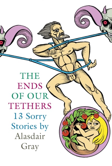 Book cover of The Ends Of Our Tethers: Thirteen Sorry Stories