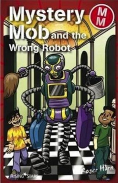 Book cover of Mystery Mob and the Wrong Robot