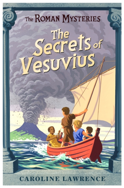 Book cover of The Roman Mysteries: The Secrets of Vesuvius