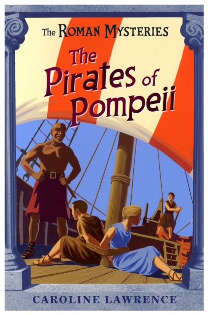 Book cover of The Roman Mysteries: The Pirates of Pompeii