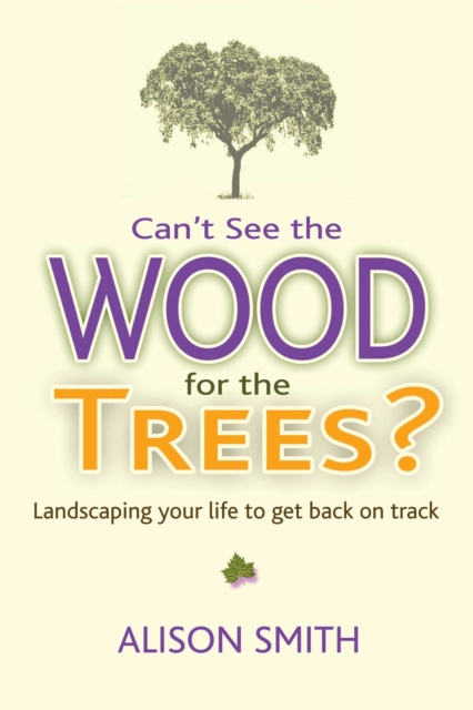 Book cover of Can't See the Wood for the Trees?