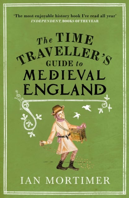 Book cover of The Time Traveller's Guide to Medieval England