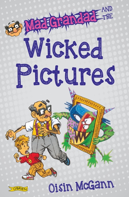 Book cover of Mad Grandad and the Wicked Pictures