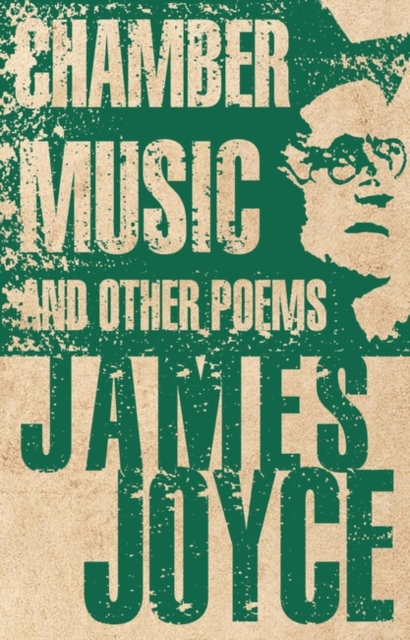 Book cover of Chamber Music and Other Poems