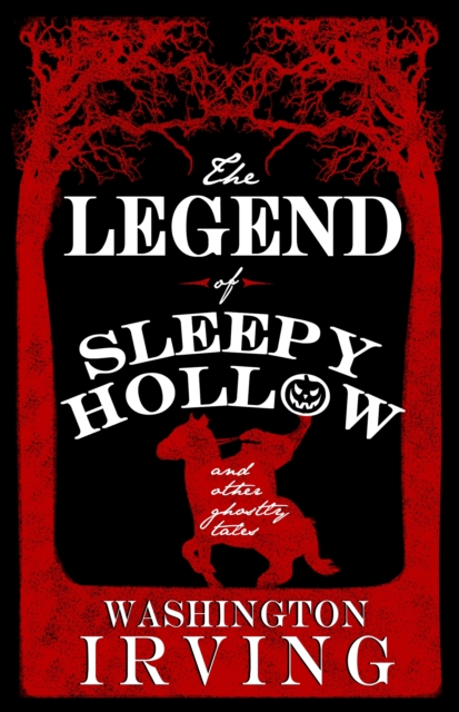 Book cover of The Legend of Sleepy Hollow and Other Ghostly Tales