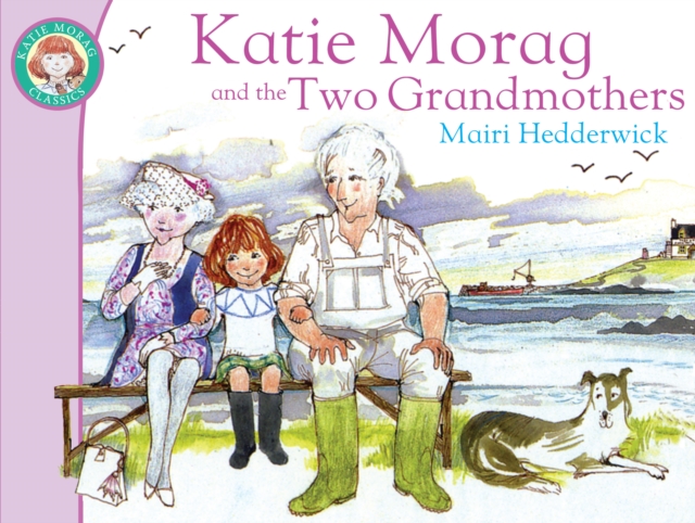 Book cover of Katie Morag And The Two Grandmothers