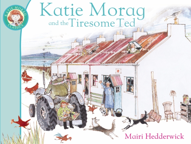 Book cover of Katie Morag And The Tiresome Ted