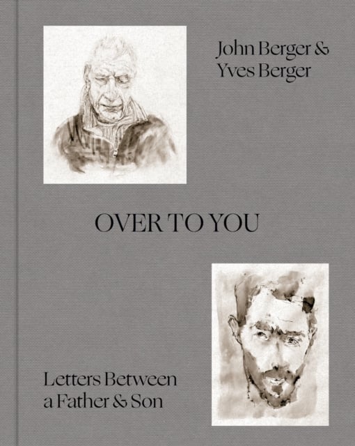 Over to You by John Berger Yves Berger Shakespeare Company