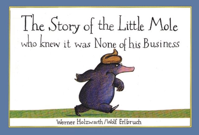 Book cover of The Story of the Little Mole who knew it was none of his business