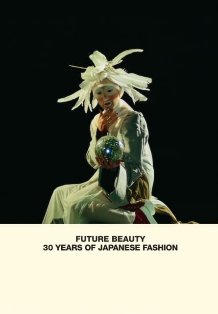 Book cover of Future Beauty: 30 Years of Japanese Fashion