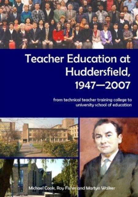 Book cover of Teacher Education at Huddersfield 1947-2007