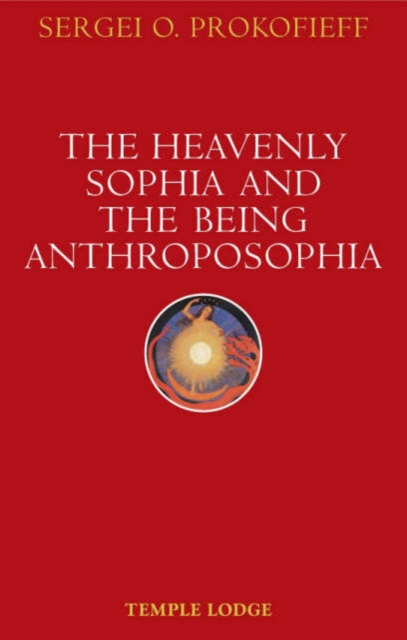 Book cover of The Heavenly Sophia and the Being Anthroposophia