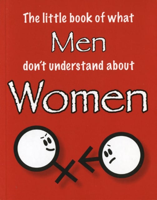Book cover of The Little Book of What Men Don't Understand About Women