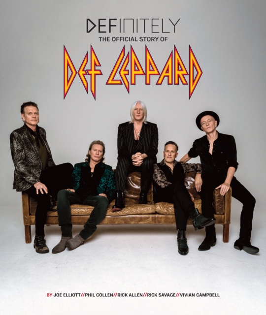 Book cover of Definitely: The Official Story of Def Leppard
